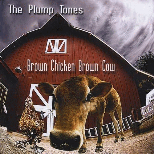 The Plump Tones : Brown Chicken, Brown Cow